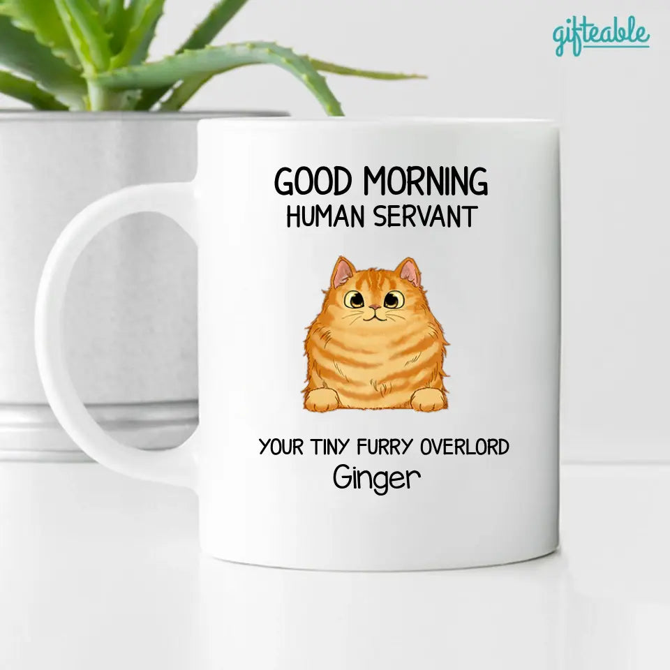 Good Morning Cat Human Servant Personalized Coffee Mug