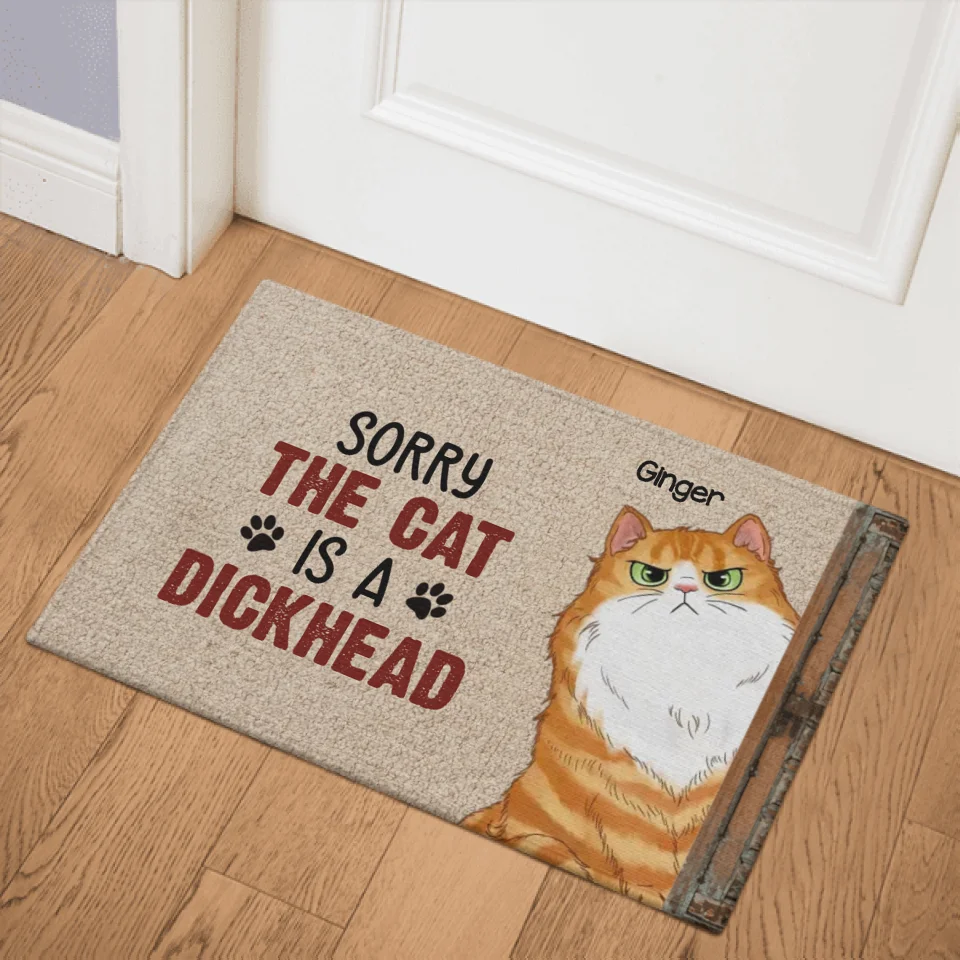 Sorry The Cat Is A Dickhead Personalized Doormat