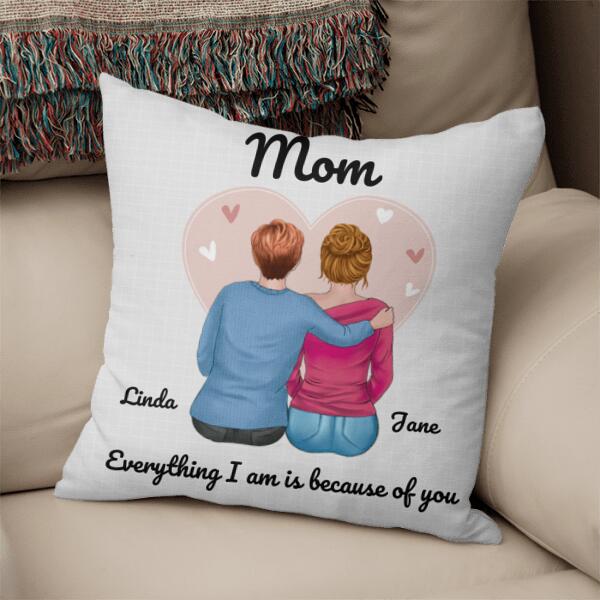 Mom Because Of You Personalized Pillow Cover