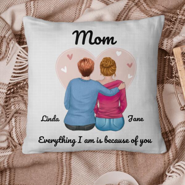 Mom Because Of You Personalized Pillow Cover