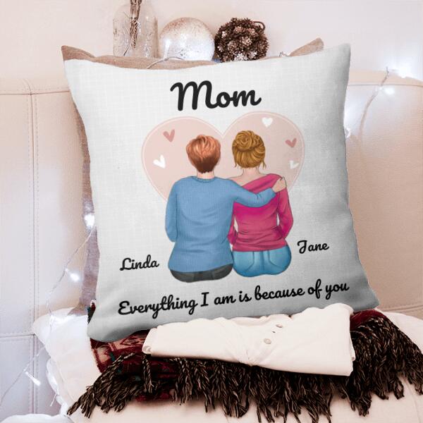 Mom Because Of You Personalized Pillow Cover