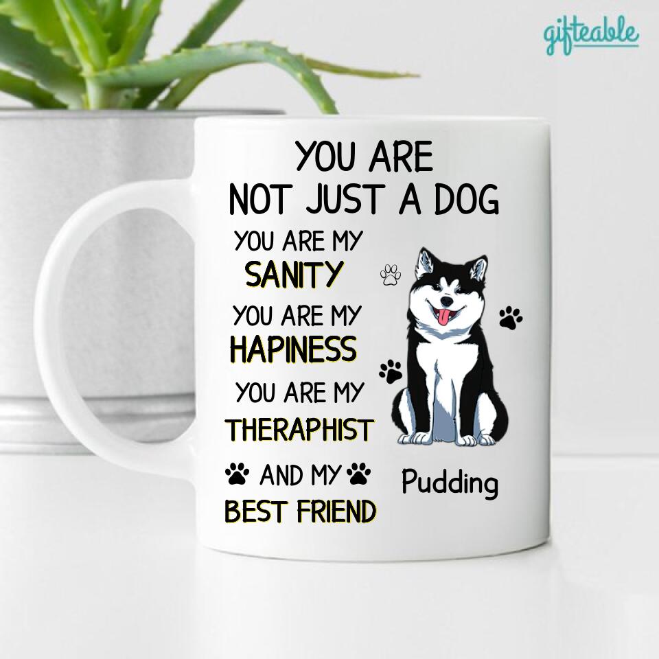 You Are Not Just A Dog Personalized Coffee Mug