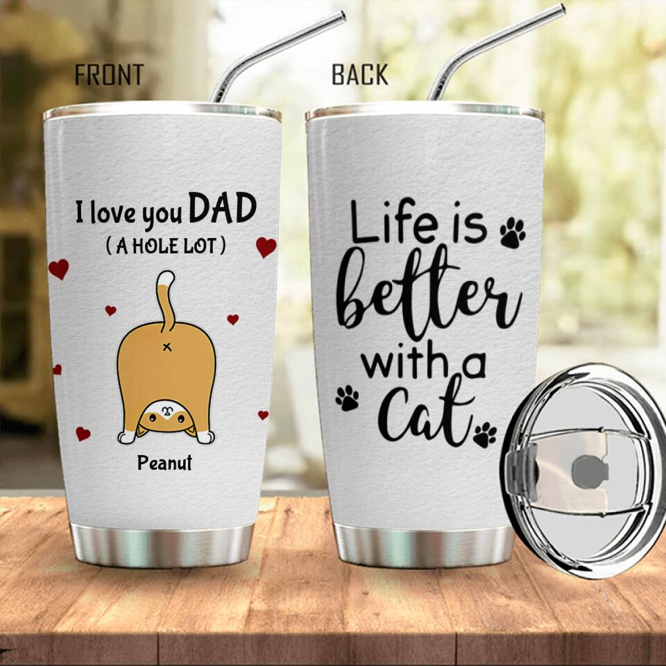 Cat Dad I Love You A Whole Lot Personalized Stainless Steel Tumbler