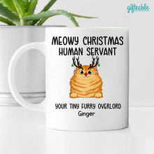 Load image into Gallery viewer, Meowy Christmas Human Servant Funny Cats Personalized Coffee Mug
