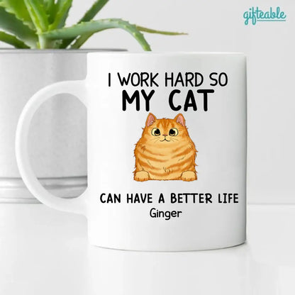 I Work Hard So My Cats Can Have A Better Life Personalized Coffee Mug