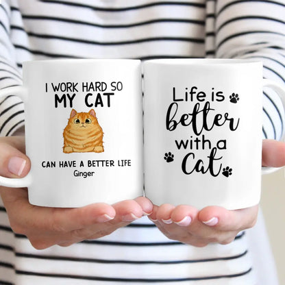 I Work Hard So My Cats Can Have A Better Life Personalized Coffee Mug