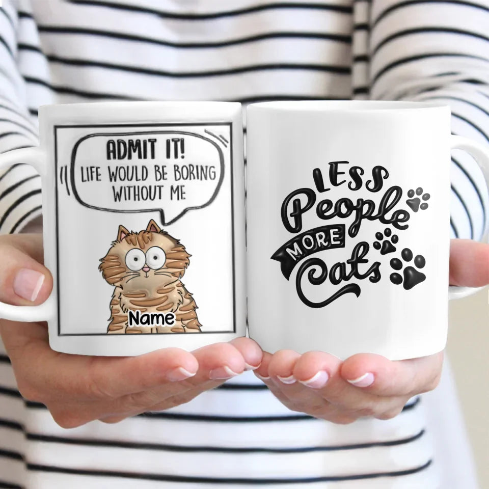 Life Would Be Boring Without Cats 3D Inflated Personalized Mug