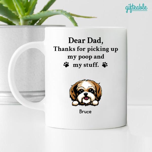 Thanks For Picking Up My Poop And Stuff Dog Personalized Ceramic Mug - Dogs and Name can be customized