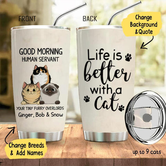 Good Morning Cat Human Servant Personalized Stainless Steel Tumbler