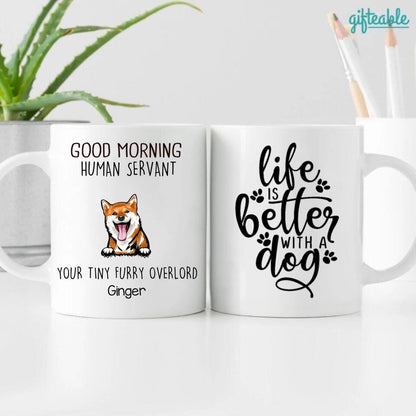 Good Morning Human Servant Dog Personalized Coffee Mug