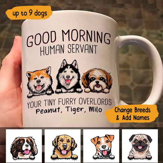 Good Morning Human Servant Dog Personalized Coffee Mug